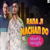 Rana Ji Nachan Do